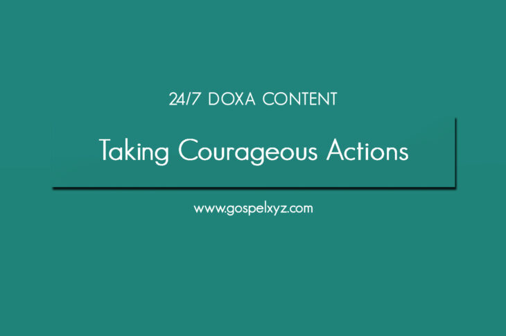 24/7 DOXA Content, 5th November-TAKING COURAGEOUS ACTIONS