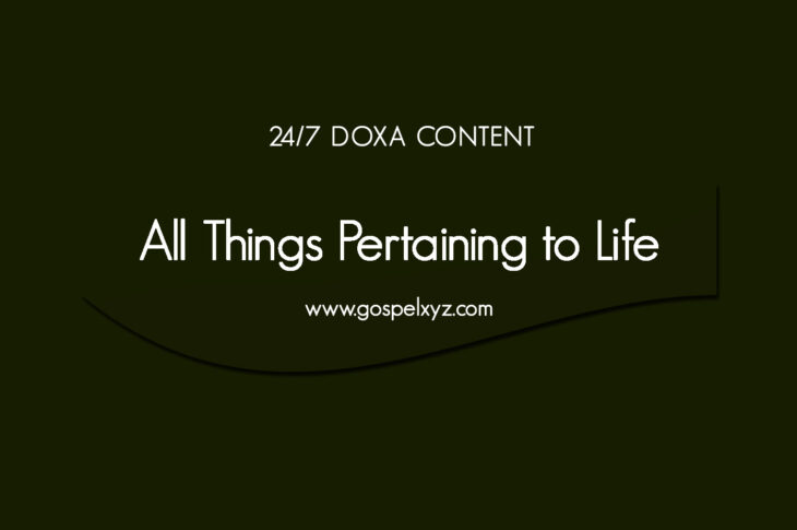 24/7 DOXA Content, 12th March-ALL THINGS PERTAINING TO LIFE