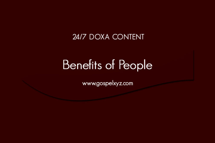 24/7 DOXA Content, 22nd April-BENEFITS OF PEOPLE