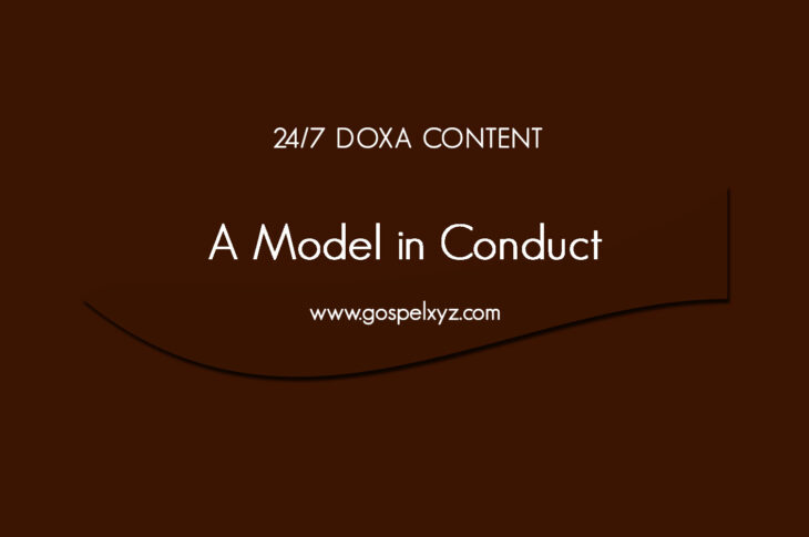 24/7 DOXA Content, 9th April-A MODEL IN CONDUCT