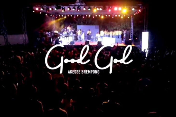 MUSIC VIDEO: Akesse Brempong | GOOD GOD (OYE) | OFFICIAL