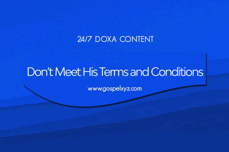 24/7 DOXA Content, 30th September-DON'T MEET HIS TERMS AND CONDITIONS