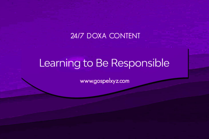 24/7 DOXA Content, 29th August-LEARNING TO BE SELF-RESPONSIBLE